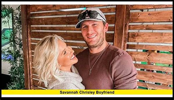 Who's Savannah Chrisley's Boyfriend? Get the Scoop on Her Love Life