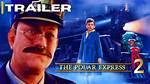 Will There Be a Polar Express 2? the Polar Express 2 Release Date ·