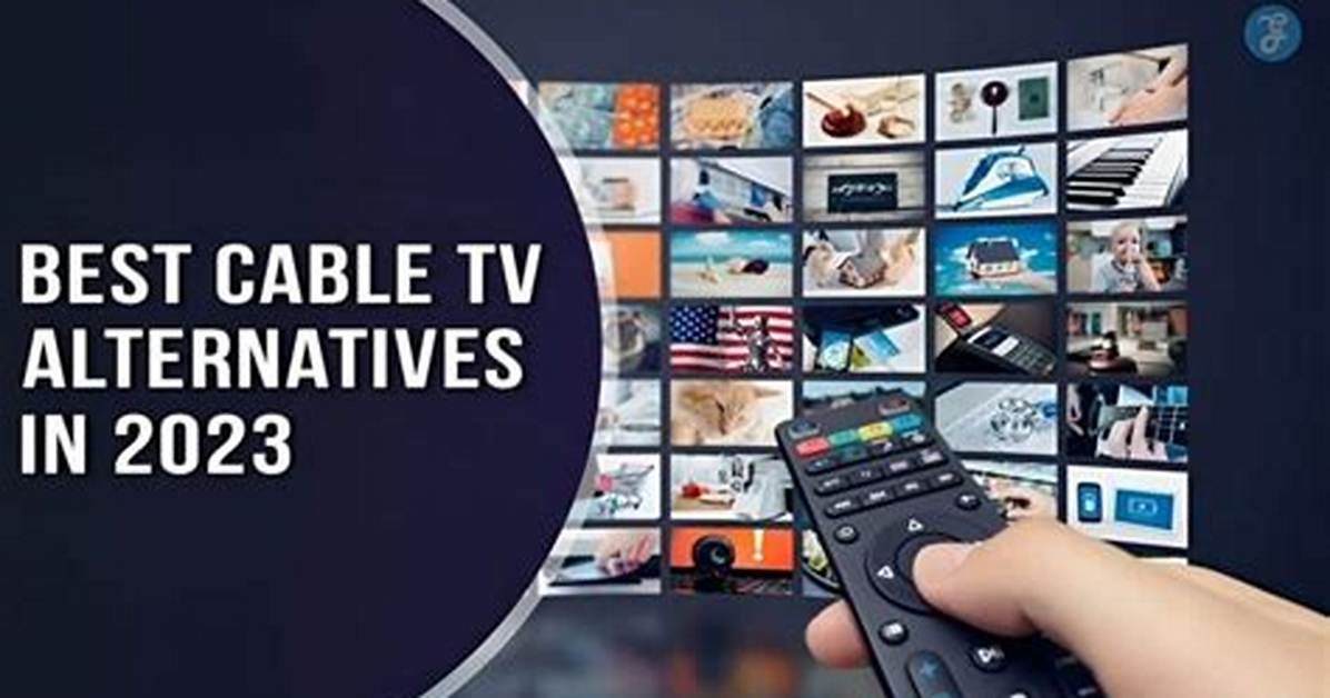 Worst Cable Tv Alternatives | Webblog