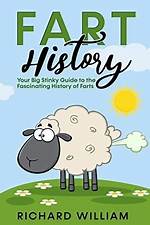 Your Big Stinky Guide to the Fascinating History of Farts ·
