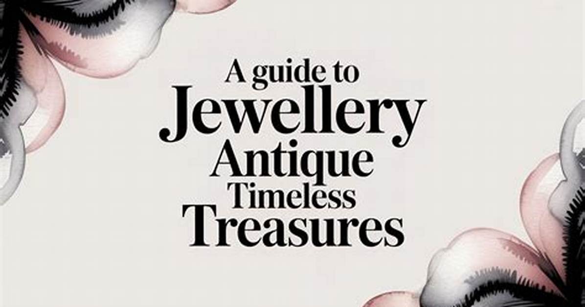 Your Guide to Timeless Jewellery: a Review of Antony-Hampel. Com. Au